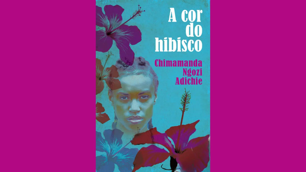 Livro do mês: A Cor do Hibisco de Chimamanda Ngozi Adichie